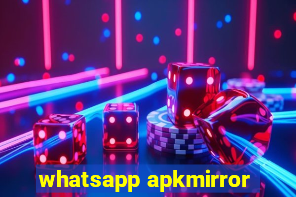 whatsapp apkmirror